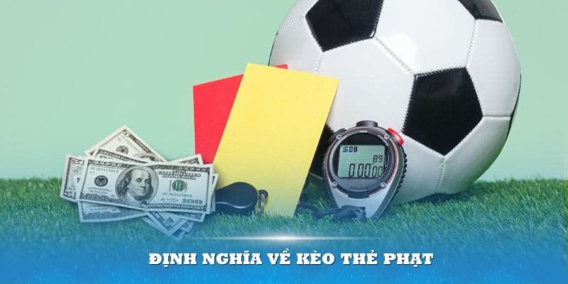 Định nghĩa về kèo thẻ phạt