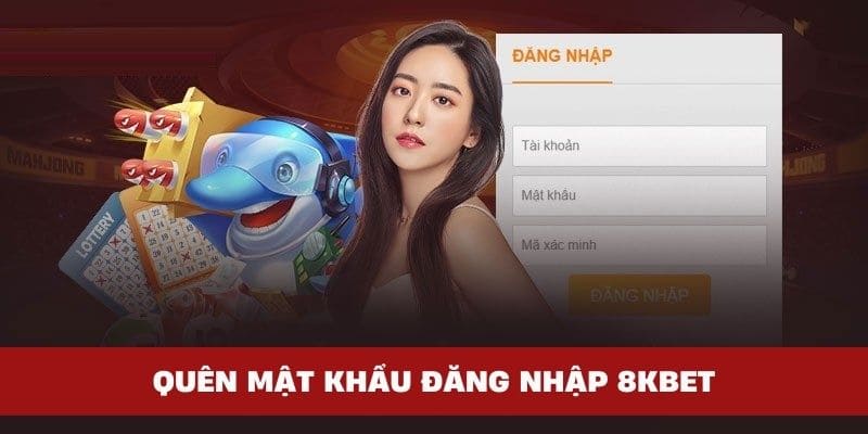 hướng dẫn quên mật khẩu khi đăng nhập 8kbet